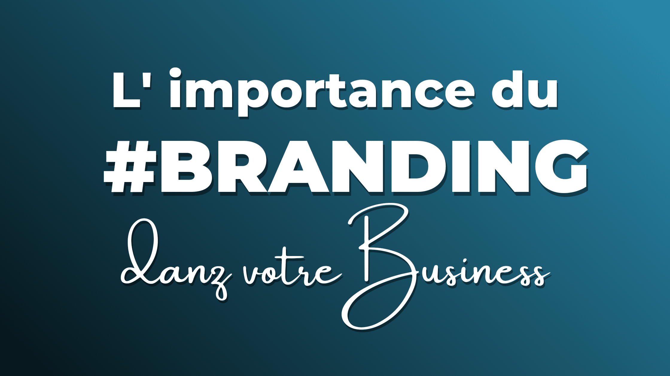 Le branding dans votre business